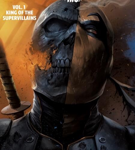 DEATHSTROKE INC HC VOL 01 KING OF THE SUPER-VILLAINS
