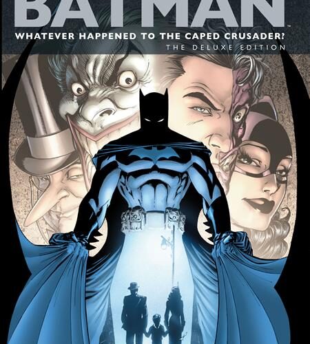 BATMAN WHATEVER HAPPENED TO THE CAPED CRUSADER DELUXE 2020 EDITION HC