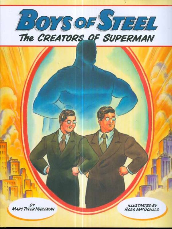 STK372083 BOYS OF STEEL THE CREATORS OF SUPERMAN YR HC