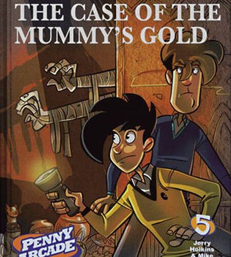 PENNY ARCADE TP VOL 05 THE CASE OF THE MUMMYS GOLD
