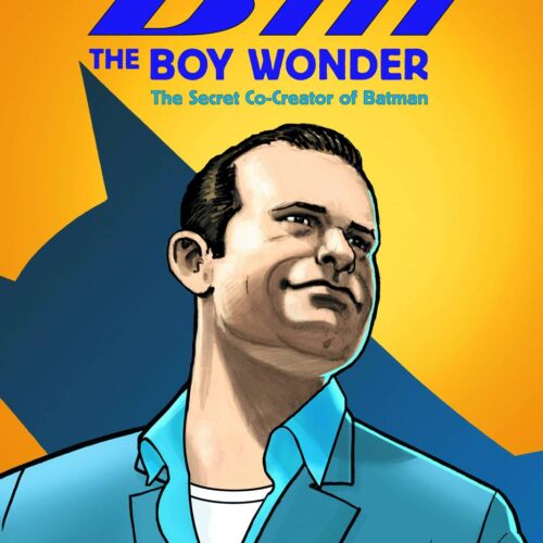 BILL THE BOY WONDER SECRET CO-CREATOR OF BATMAN HC