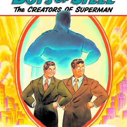 BOYS OF STEEL THE CREATORS OF SUPERMAN YR SC