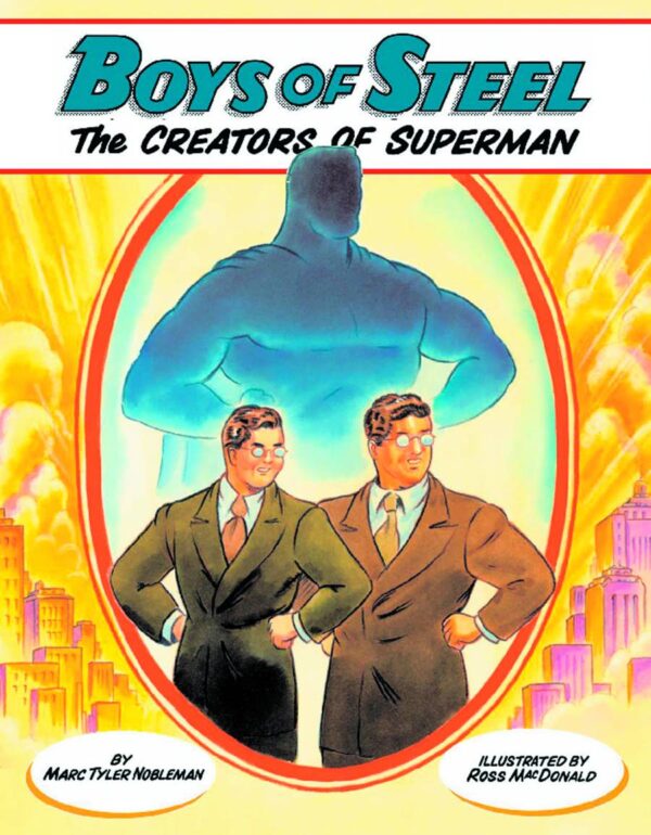 STK530242 BOYS OF STEEL THE CREATORS OF SUPERMAN YR SC