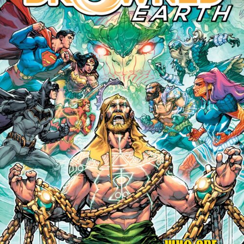 JUSTICE LEAGUE AQUAMAN DROWNED EARTH #1
