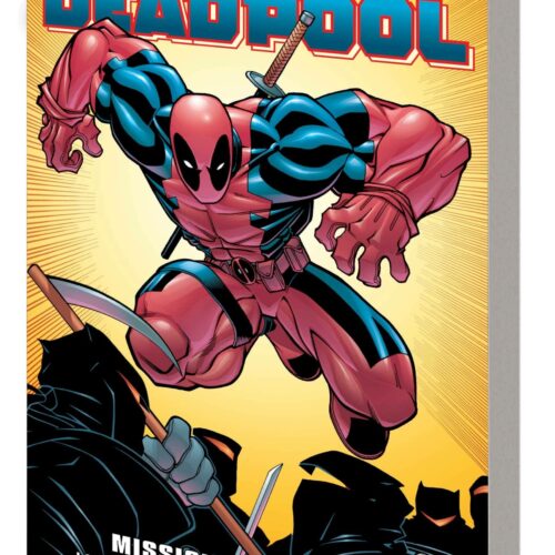 DEADPOOL EPIC COLLECTION TP MISSION IMPROBABLE