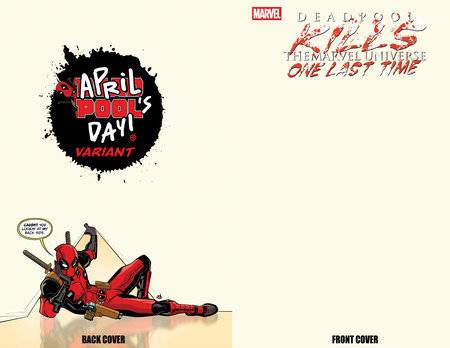 DEADPOOL KILLS THE MARVEL U ONE LAST TIME #1 (OF 5) APRIL POOLS DAY