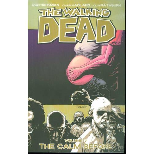 WALKING DEAD TP VOL 07 THE CALM BEFORE (NEW PTG)