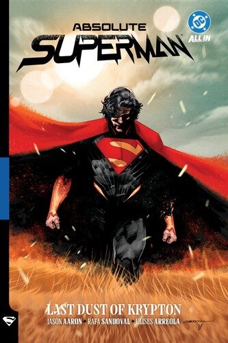ABSOLUTE SUPERMAN TP VOL 01 LAST DUST OF KRYPTON ABSOLUTE SUPERMAN TP VOL 01 LAST DUST OF KRYPTON