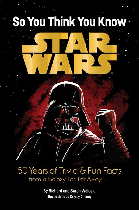 0926CH0616 STAR WARS SO YOU THINK YOU KNOW STAR WARS TP 50 YEARS OF TRIVIA AND FUN FACTS FROM A GALAXY FAR FAR AWAY