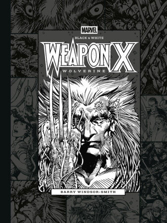 Marvel Black & White: Barry Windsor-Smith's Weapon X
